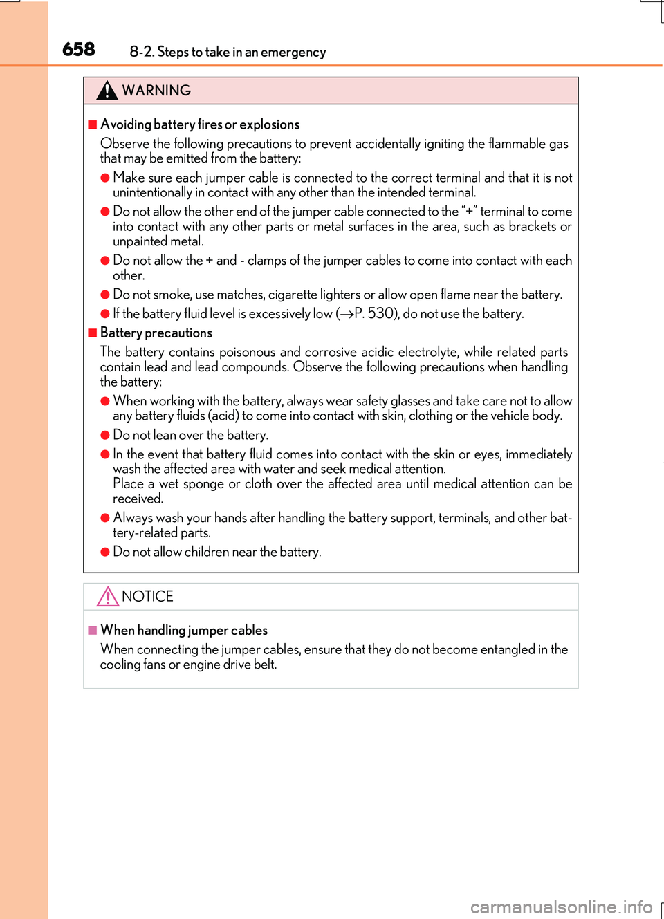 LEXUS RC200T 2017 Owners Manual 6588-2. Steps to take in an emergency
RC200t_RC F_EE(OM24728E)
WARNING
■Avoiding battery fires or explosions
Observe the following precautions to preven t accidentally igniting the flammable gas th LEXUS RC200T 2017 Owners Manual 6588-2. Steps to take in an emergency
RC200t_RC F_EE(OM24728E)
WARNING
■Avoiding battery fires or explosions
Observe the following precautions to preven t accidentally igniting the flammable gas th