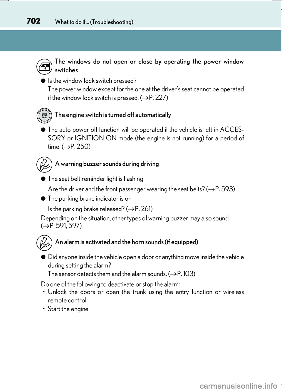 LEXUS RC200T 2017 Manual PDF 702What to do if... (Troubleshooting)
RC200t_RC F_EE(OM24728E)
●Is the window lock switch pressed?
The power window except for the one at the driver’s seat cannot be operated
if the window lock LEXUS RC200T 2017 Manual PDF 702What to do if... (Troubleshooting)
RC200t_RC F_EE(OM24728E)
●Is the window lock switch pressed?
The power window except for the one at the driver’s seat cannot be operated
if the window lock