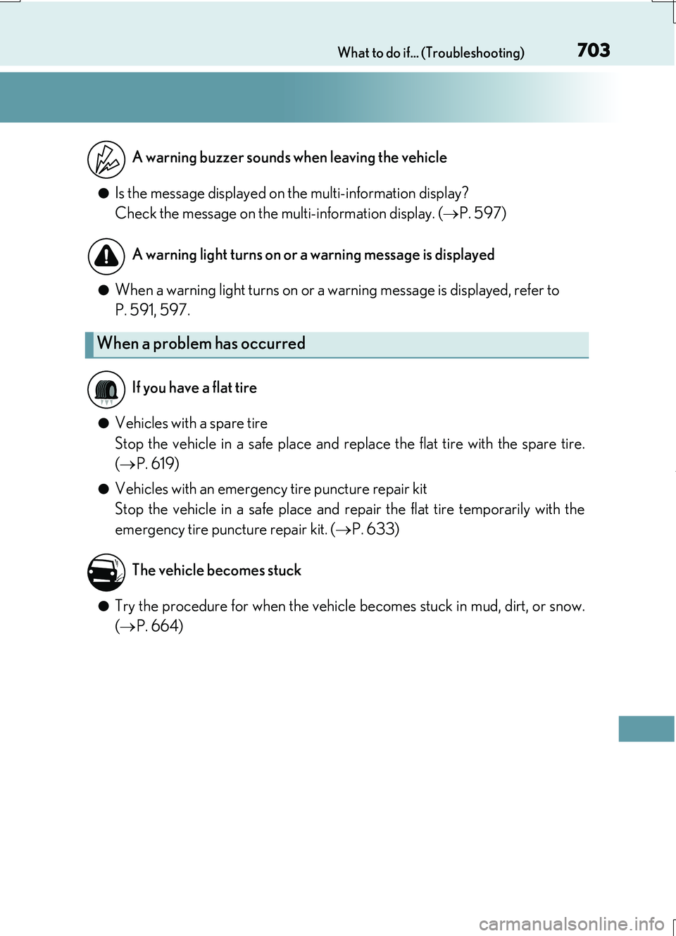 LEXUS RC200T 2017 Owners Manual 703What to do if... (Troubleshooting)
RC200t_RC F_EE(OM24728E)
●Is the message displayed on the multi-information display?
Check the message on the multi-information display. ( P. 597)
●When a LEXUS RC200T 2017 Owners Manual 703What to do if... (Troubleshooting)
RC200t_RC F_EE(OM24728E)
●Is the message displayed on the multi-information display?
Check the message on the multi-information display. ( P. 597)
●When a