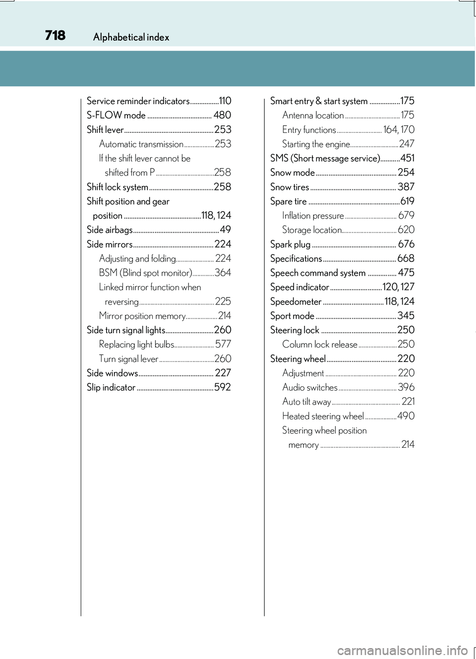 LEXUS RC200T 2017 Owners Manual 718Alphabetical index
RC200t_RC F_EE(OM24728E)
Service reminder indicators................110
S-FLOW mode .................................... 480
Shift lever........................................ LEXUS RC200T 2017 Owners Manual 718Alphabetical index
RC200t_RC F_EE(OM24728E)
Service reminder indicators................110
S-FLOW mode .................................... 480
Shift lever........................................