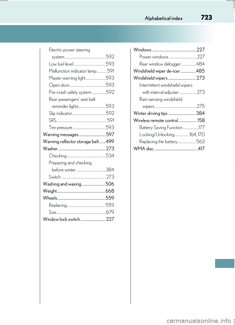 LEXUS RC200T 2017  Owners Manual 723Alphabetical index
RC200t_RC F_EE(OM24728E)
Electric power steering  
system ..................................................592 
Low fuel level .......................................593 
Malfun LEXUS RC200T 2017  Owners Manual 723Alphabetical index
RC200t_RC F_EE(OM24728E)
Electric power steering  
system ..................................................592 
Low fuel level .......................................593 
Malfun
