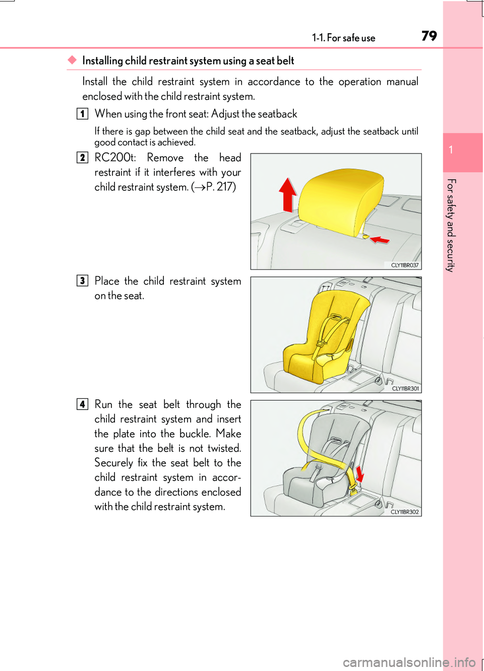 LEXUS RC200T 2017 Manual PDF 791-1. For safe use
1
For safety and security
RC200t_RC F_EE(OM24728E)
◆Installing child restraint system using a seat belt
Install the child restraint system in accordance to the operation manual LEXUS RC200T 2017 Manual PDF 791-1. For safe use
1
For safety and security
RC200t_RC F_EE(OM24728E)
◆Installing child restraint system using a seat belt
Install the child restraint system in accordance to the operation manual