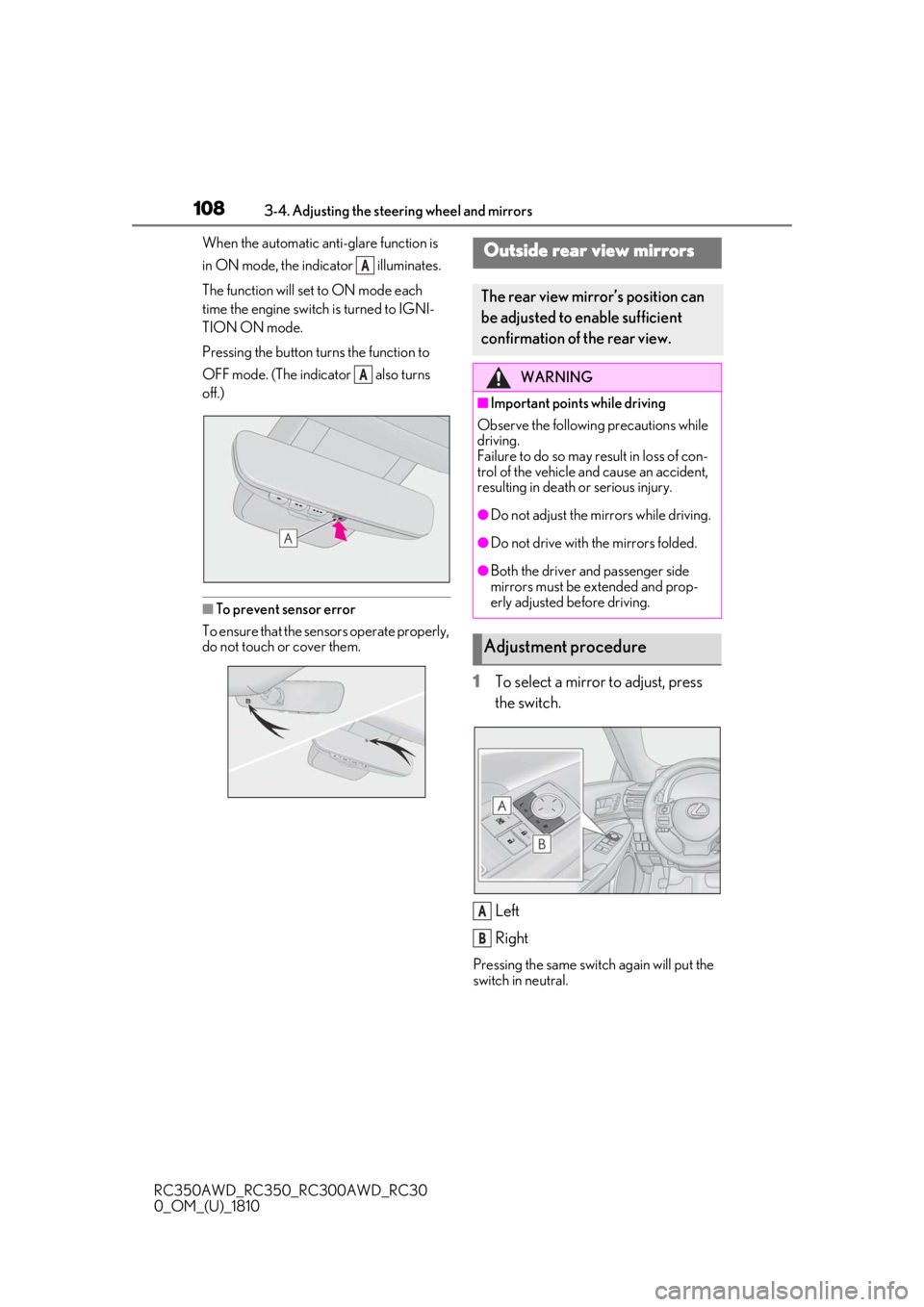 LEXUS RC300 2019  Owners Manual 1083-4. Adjusting the steering wheel and mirrors
RC350AWD_RC350_RC300AWD_RC30
0_OM_(U)_1810When the automatic anti-glare function is 
in ON mode, the indicator   illuminates.
The function will set to 