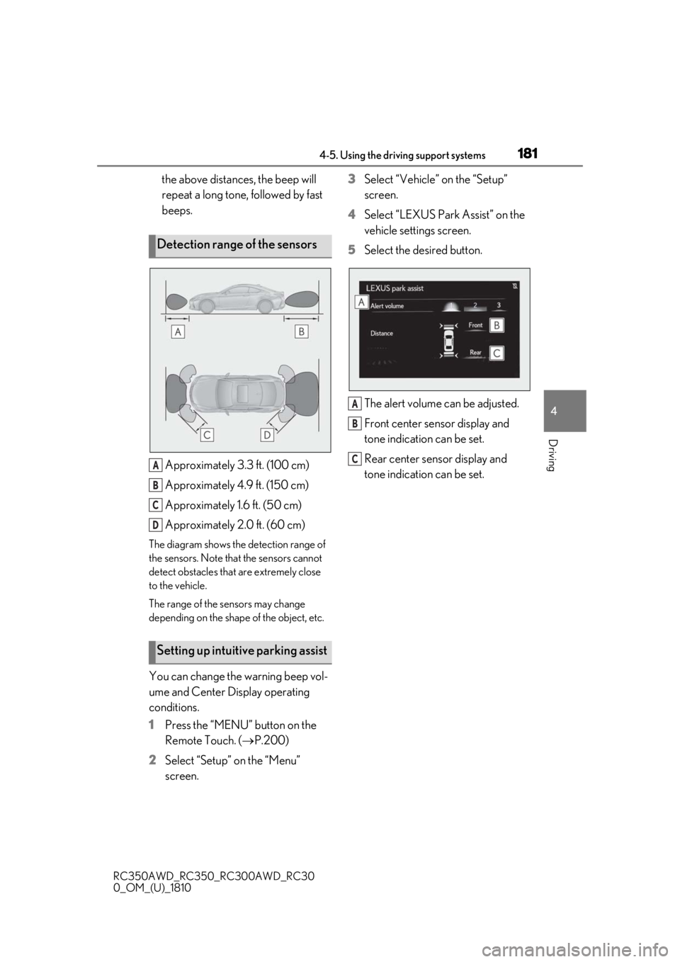 LEXUS RC300 2019  Owners Manual 1814-5. Using the driving support systems
RC350AWD_RC350_RC300AWD_RC30
0_OM_(U)_1810
4
Driving
the above distances, the beep will 
repeat a long tone, followed by fast 
beeps. Approximately 3.3 ft. (1