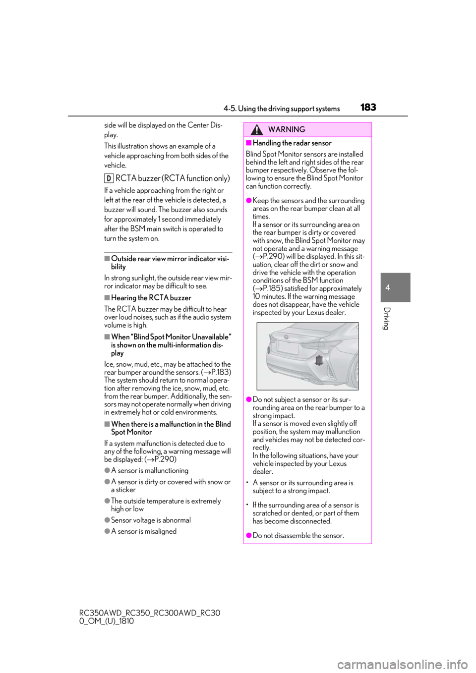 LEXUS RC300 2019  Owners Manual 1834-5. Using the driving support systems
RC350AWD_RC350_RC300AWD_RC30
0_OM_(U)_1810
4
Driving
side will be displayed on the Center Dis-
play.
This illustration shows an example of a 
vehicle approach