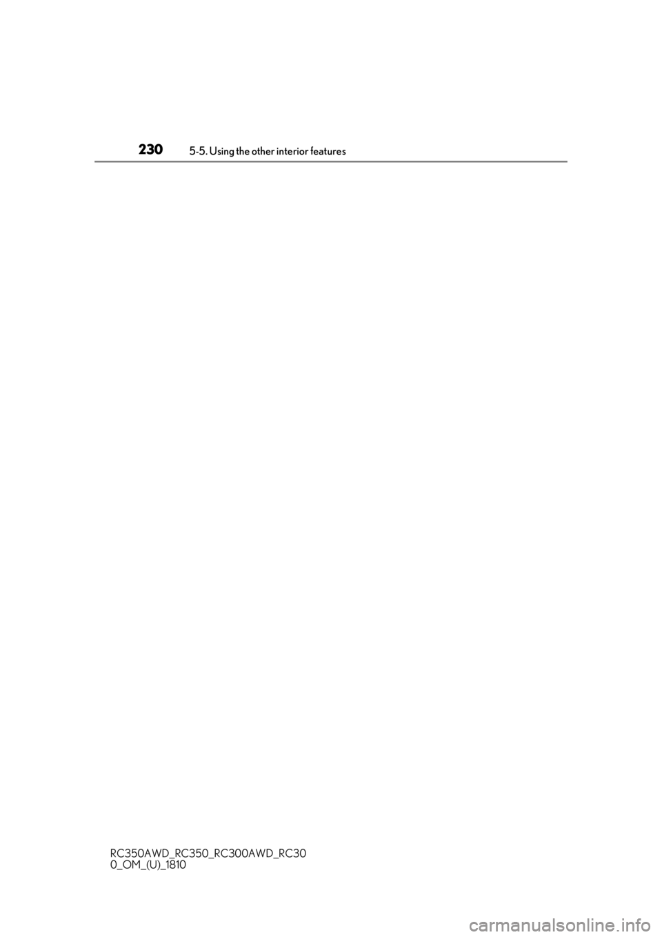 LEXUS RC300 2019 Owners Manual 2305-5. Using the other interior features
RC350AWD_RC350_RC300AWD_RC30
0_OM_(U)_1810 LEXUS RC300 2019 Owners Manual 2305-5. Using the other interior features
RC350AWD_RC350_RC300AWD_RC30
0_OM_(U)_1810