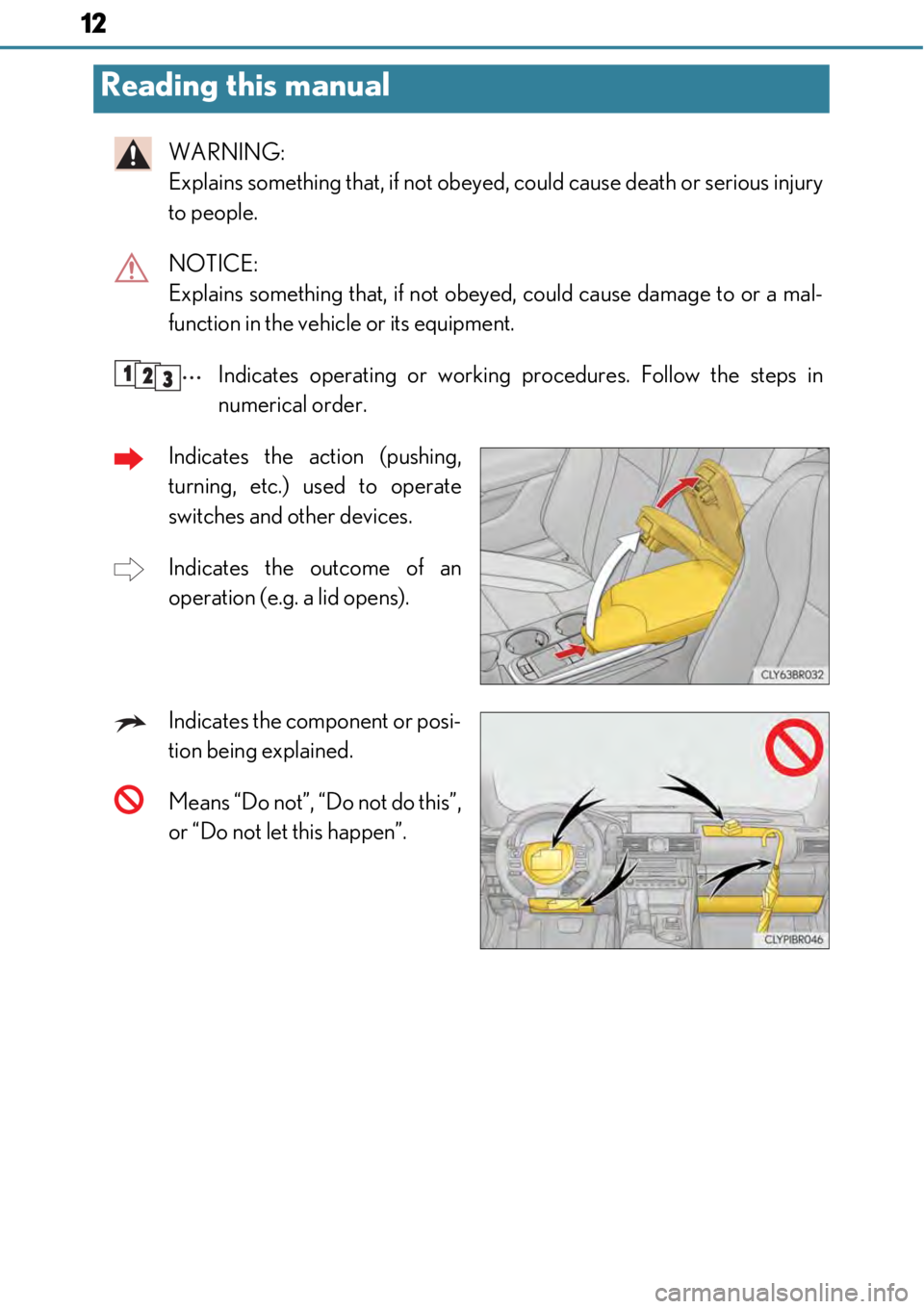 LEXUS RC300 2017 User Guide 12
WARNING:
Explains something that, if not obeyed, could cause death or serious injury
to people.
NOTICE:
Explains something that, if not obey ed, could cause damage to or a mal-
function in the ve LEXUS RC300 2017 User Guide 12
WARNING:
Explains something that, if not obeyed, could cause death or serious injury
to people.
NOTICE:
Explains something that, if not obey ed, could cause damage to or a mal-
function in the ve