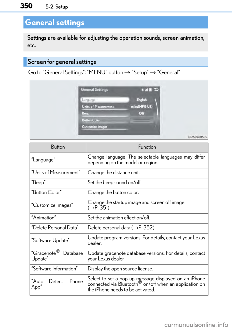 LEXUS RC300 2017 Owners Manual 3505-2. Setup
Go to “General Settings”: “MENU” button → “Setup” → “General”
General settings
Settings are available for adjusting th e operation sounds, screen animation,
etc.
Scr LEXUS RC300 2017 Owners Manual 3505-2. Setup
Go to “General Settings”: “MENU” button → “Setup” → “General”
General settings
Settings are available for adjusting th e operation sounds, screen animation,
etc.
Scr