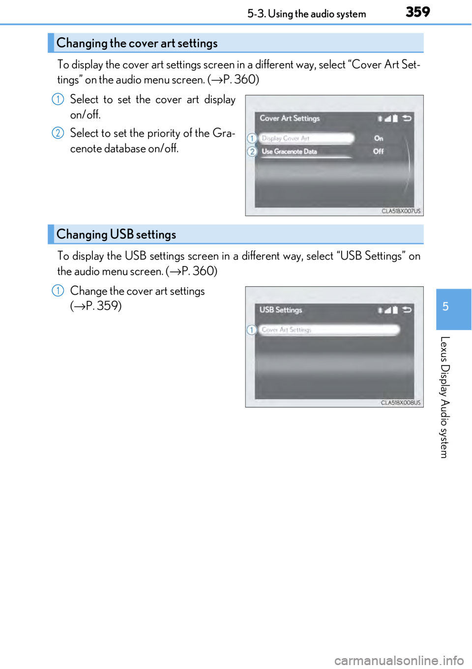LEXUS RC300 2017 Owners Manual 3595-3. Using the audio system
5
Lexus Display Audio system
To display the cover art settings screen in a different way, select “Cover Art Set-
tings” on the audio menu screen. ( →P. 360)
Select LEXUS RC300 2017 Owners Manual 3595-3. Using the audio system
5
Lexus Display Audio system
To display the cover art settings screen in a different way, select “Cover Art Set-
tings” on the audio menu screen. ( →P. 360)
Select