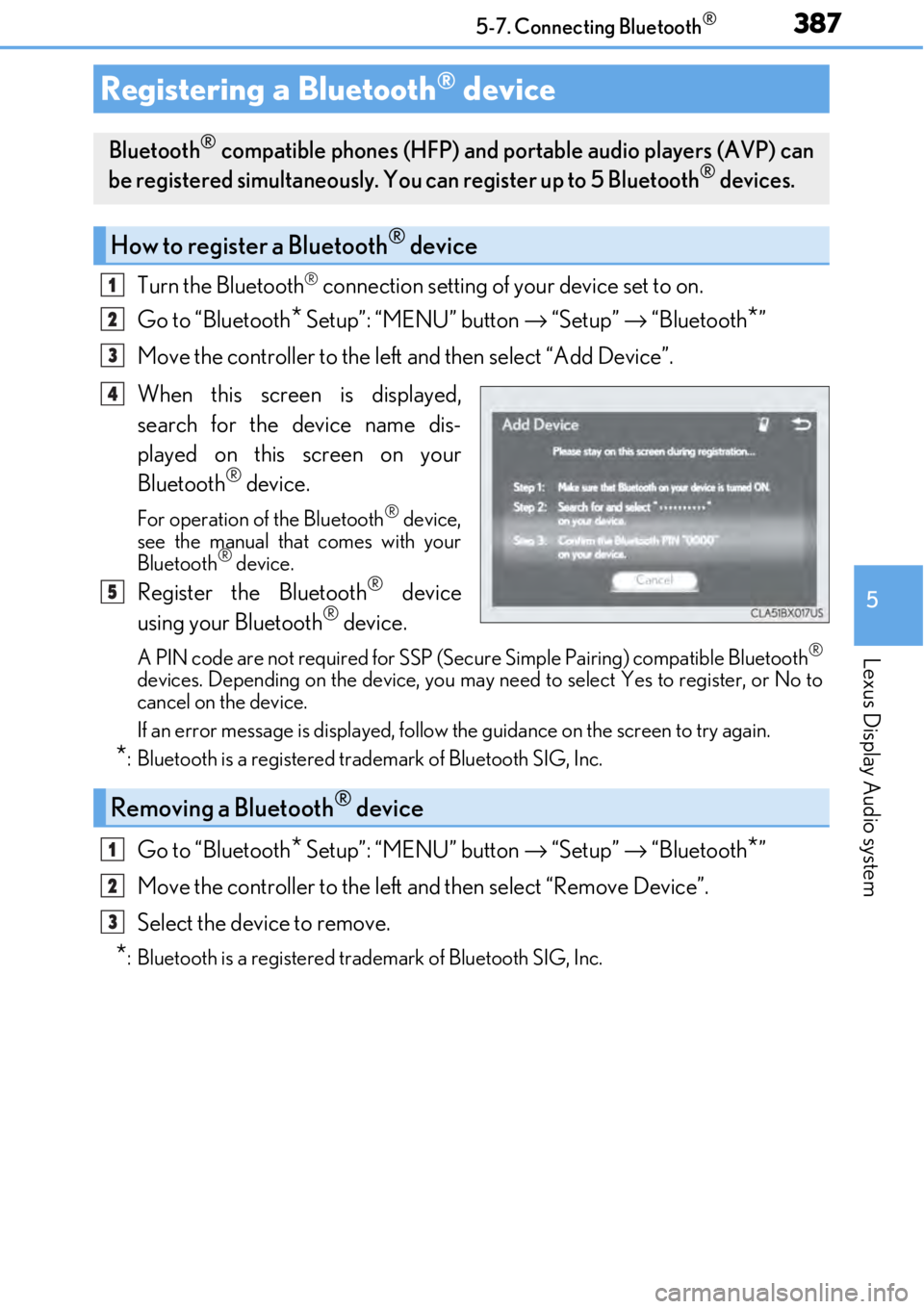 LEXUS RC300 2017  Owners Manual 3875-7. Connecting Bluetooth®
5
Lexus Display Audio system
Turn the Bluetooth® connection setting of your device set to on.
Go to “Bluetooth
* Setup”: “MENU” button  → “Setup”  → “