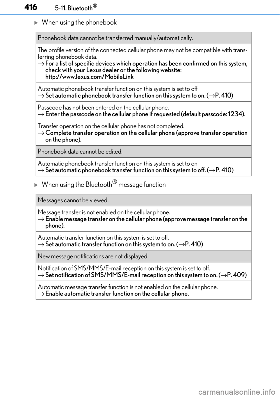 LEXUS RC300 2017 Owners Manual 4165-11. Bluetooth®
When using the phonebook
When using the Bluetooth® message function
Phonebook data cannot be transferred manually/automatically.
The profile version of the connected cellul LEXUS RC300 2017 Owners Manual 4165-11. Bluetooth®
When using the phonebook
When using the Bluetooth® message function
Phonebook data cannot be transferred manually/automatically.
The profile version of the connected cellul