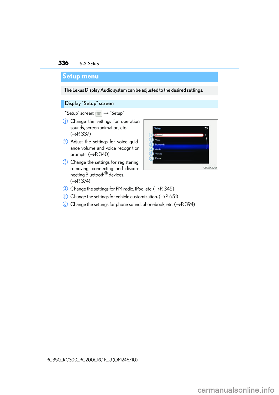 LEXUS RC300 2016 Owners Manual 336
RC350_RC300_RC200t_RC F_U (OM24671U)5-2. Setup
“Setup” screen:
“Setup”
Change the settings for operation
sounds, screen animation, etc.
( P. 3 3 7 )
Adjust the settings for v LEXUS RC300 2016 Owners Manual 336
RC350_RC300_RC200t_RC F_U (OM24671U)5-2. Setup
“Setup” screen:
“Setup”
Change the settings for operation
sounds, screen animation, etc.
( P. 3 3 7 )
Adjust the settings for v