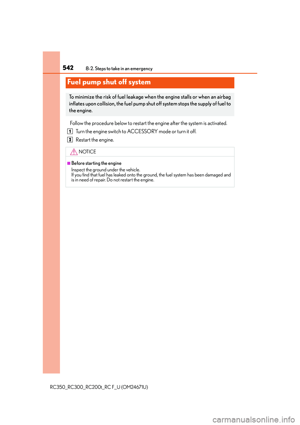 LEXUS RC300 2016 Owners Manual 5428-2. Steps to take in an emergency
RC350_RC300_RC200t_RC F_U (OM24671U)
Follow the procedure below to restart the engine after the system is activated.Turn the engine switch to AC CESSORY mode or t LEXUS RC300 2016 Owners Manual 5428-2. Steps to take in an emergency
RC350_RC300_RC200t_RC F_U (OM24671U)
Follow the procedure below to restart the engine after the system is activated.Turn the engine switch to AC CESSORY mode or t