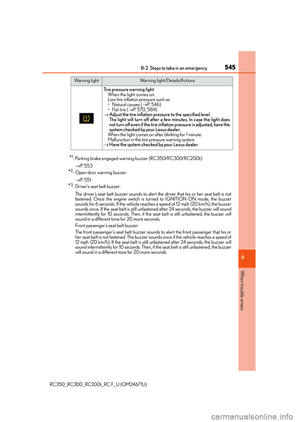 LEXUS RC300 2016 Owners Manual 5458-2. Steps to take in an emergency
8
When trouble arises
RC350_RC300_RC200t_RC F_U (OM24671U)
*1: Parking brake engaged warning buzzer (RC350/RC300/RC200t): P. 5 5 3
*2: Open door warning buzze LEXUS RC300 2016 Owners Manual 5458-2. Steps to take in an emergency
8
When trouble arises
RC350_RC300_RC200t_RC F_U (OM24671U)
*1: Parking brake engaged warning buzzer (RC350/RC300/RC200t): P. 5 5 3
*2: Open door warning buzze