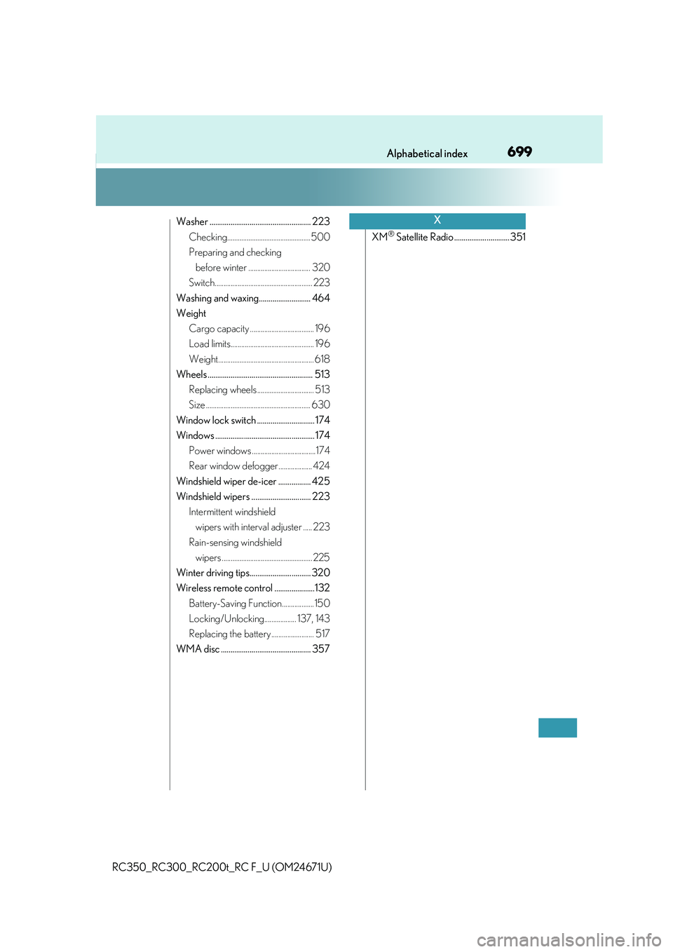 LEXUS RC300 2016  Owners Manual 699Alphabetical index
RC350_RC300_RC200t_RC F_U (OM24671U)
Washer ..................................................... 223Checking...............................................500
Preparing and chec