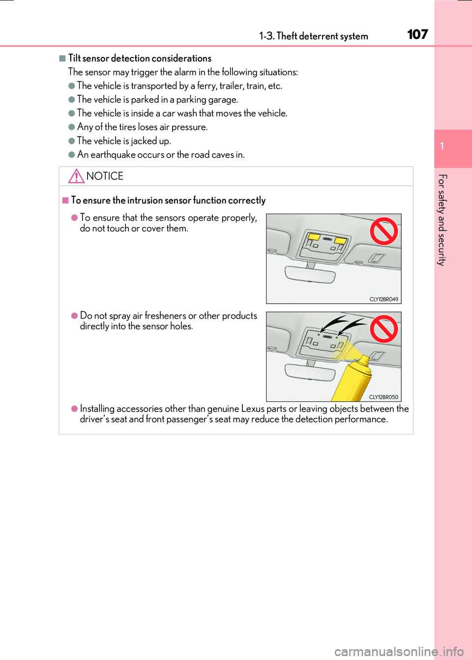 LEXUS RC300H 2017 Owners Manual 1071-3. Theft deterrent system
1
For safety and security
RC300h_EE(OM24740E)
■Tilt sensor detection considerations
The sensor may trigger the alarm in the following situations:
●The vehicle is tr LEXUS RC300H 2017 Owners Manual 1071-3. Theft deterrent system
1
For safety and security
RC300h_EE(OM24740E)
■Tilt sensor detection considerations
The sensor may trigger the alarm in the following situations:
●The vehicle is tr