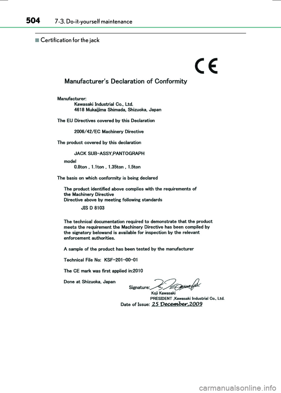 LEXUS RC300H 2017 Owners Manual 5047-3. Do-it-yourself maintenance
RC300h_EE(OM24740E)
■Certification for the jack LEXUS RC300H 2017 Owners Manual 5047-3. Do-it-yourself maintenance
RC300h_EE(OM24740E)
■Certification for the jack