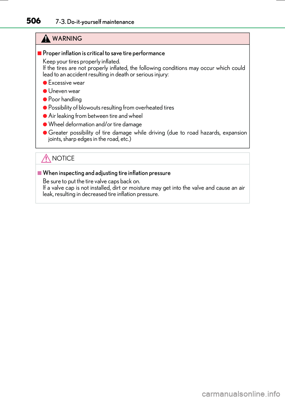 LEXUS RC300H 2017 Owners Manual 5067-3. Do-it-yourself maintenance
RC300h_EE(OM24740E)
WARNING
■Proper inflation is critical to save tire performance
Keep your tires properly inflated. If the tires are not properly inflated, the LEXUS RC300H 2017 Owners Manual 5067-3. Do-it-yourself maintenance
RC300h_EE(OM24740E)
WARNING
■Proper inflation is critical to save tire performance
Keep your tires properly inflated. If the tires are not properly inflated, the