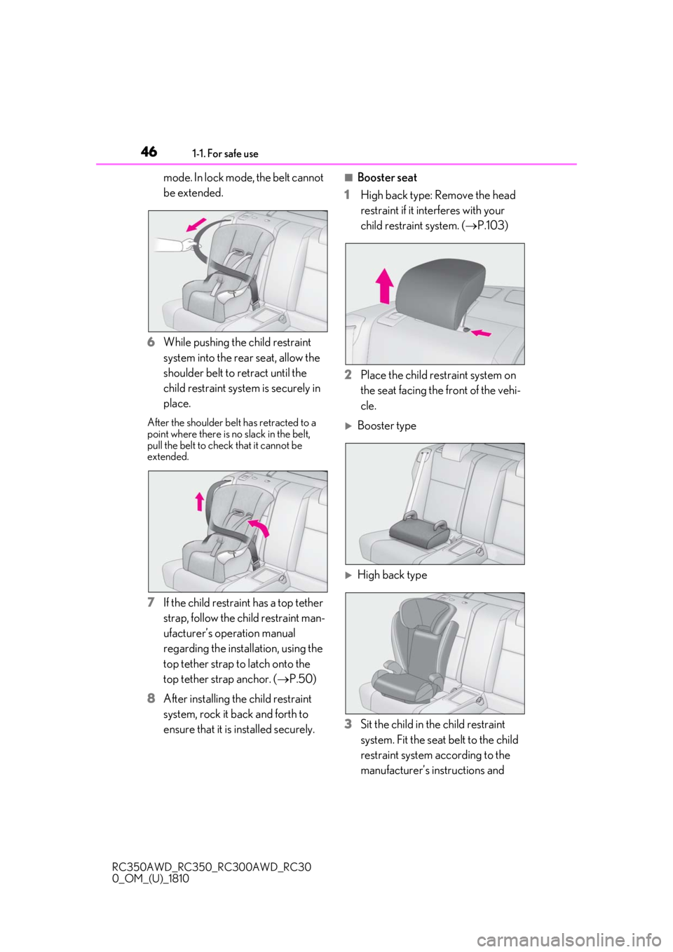 LEXUS RC350 2019 Service Manual 461-1. For safe use
RC350AWD_RC350_RC300AWD_RC30
0_OM_(U)_1810
mode. In lock mode, the belt cannot
be extended.
6 While pushing the child restraint
system into the rear seat, allow the
shoulder bel LEXUS RC350 2019 Service Manual 461-1. For safe use
RC350AWD_RC350_RC300AWD_RC30
0_OM_(U)_1810
mode. In lock mode, the belt cannot
be extended.
6 While pushing the child restraint
system into the rear seat, allow the
shoulder bel