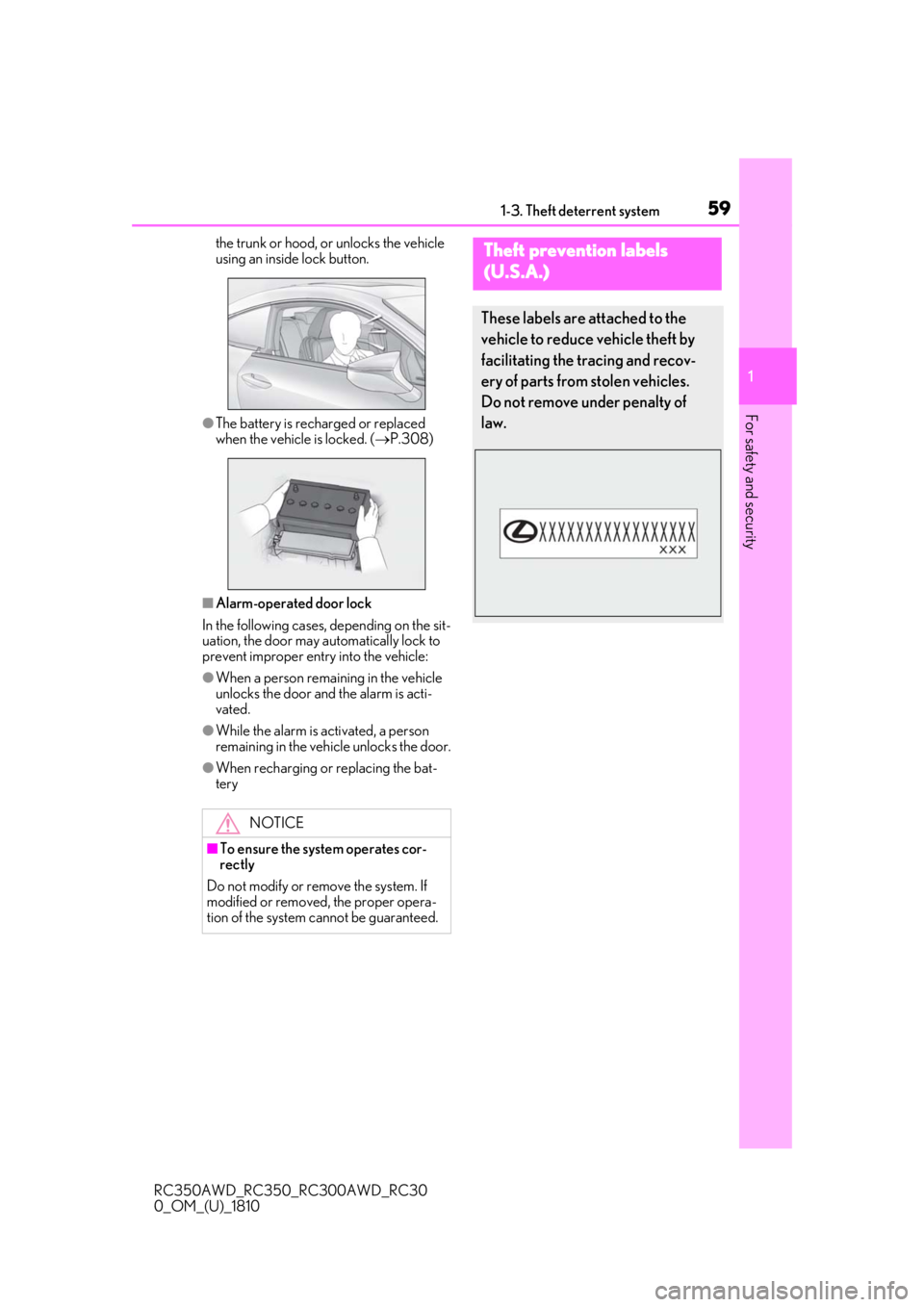 LEXUS RC350 2019  Owners Manual 591-3. Theft deterrent system
RC350AWD_RC350_RC300AWD_RC30
0_OM_(U)_1810
1
For safety and security
the trunk or hood, or unlocks the vehicle 
using an inside lock button.
●The battery is rech arged 