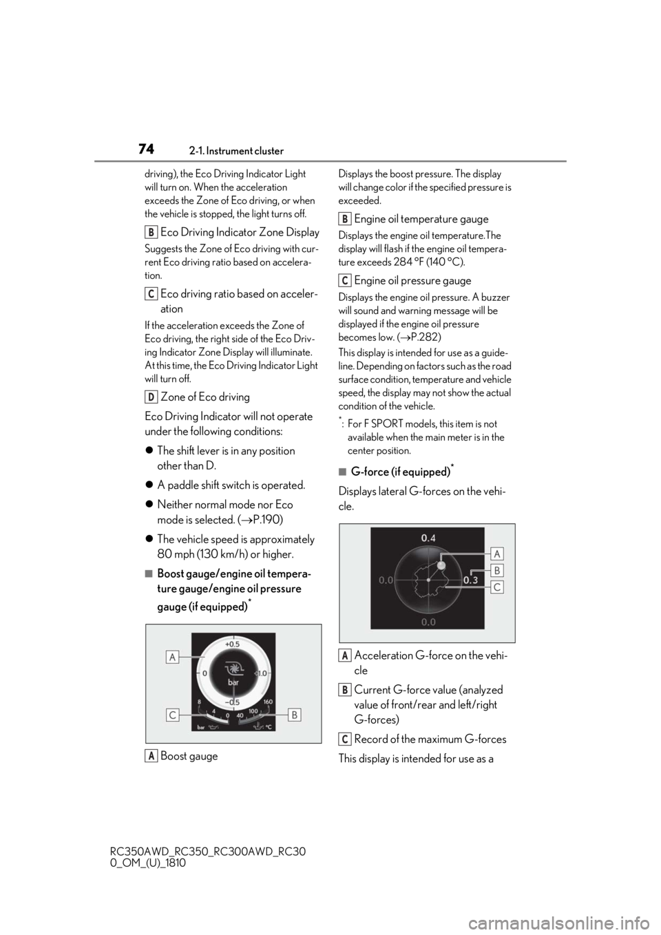 LEXUS RC350 2019 Manual PDF 742-1. Instrument cluster
RC350AWD_RC350_RC300AWD_RC30
0_OM_(U)_1810driving), the Eco Driving Indicator Light
will turn on. When
the acceleration
exceeds the Zone of Eco driving, or when
the vehic LEXUS RC350 2019 Manual PDF 742-1. Instrument cluster
RC350AWD_RC350_RC300AWD_RC30
0_OM_(U)_1810driving), the Eco Driving Indicator Light
will turn on. When
the acceleration
exceeds the Zone of Eco driving, or when
the vehic