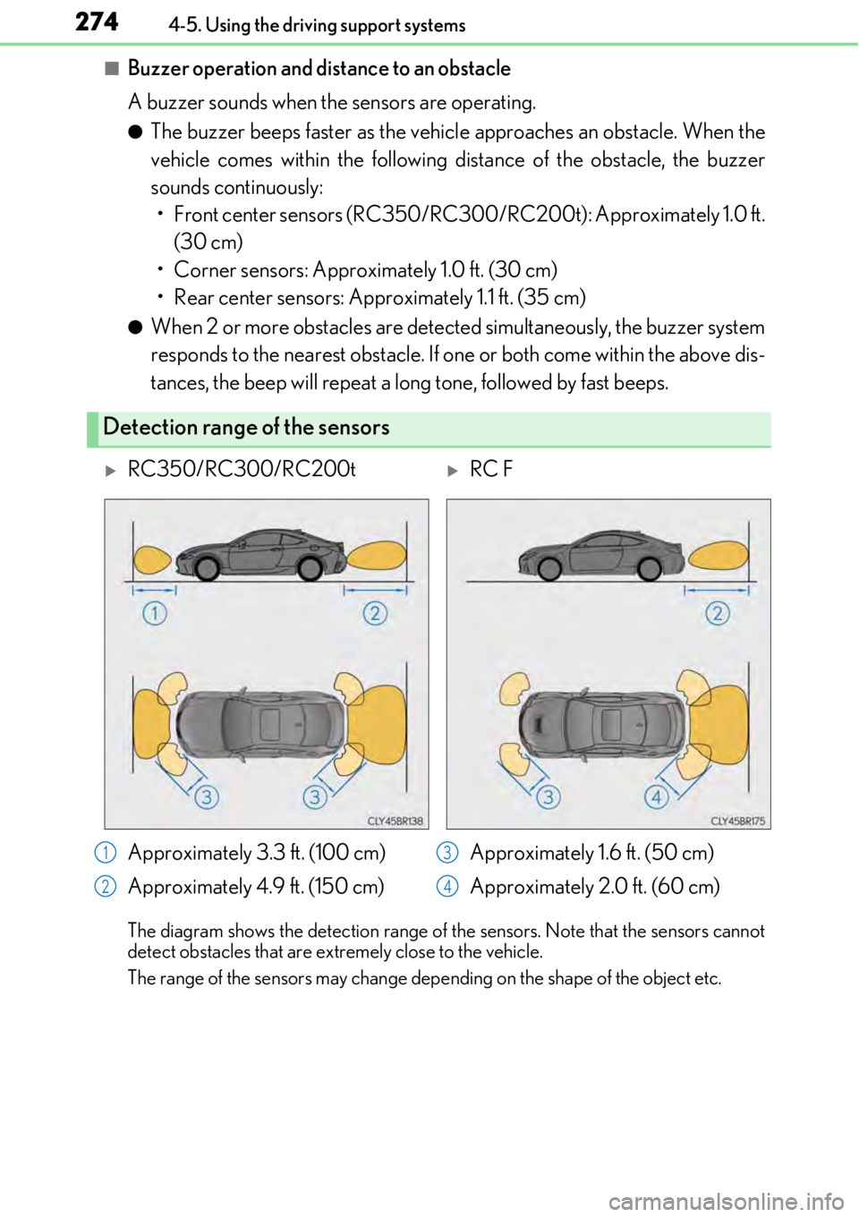 LEXUS RC350 2017 Owners Guide 2744-5. Using the driving support systems
■Buzzer operation and distance to an obstacle
A buzzer sounds when the sensors are operating.
●The buzzer beeps faster as the vehicle approaches an obstac LEXUS RC350 2017 Owners Guide 2744-5. Using the driving support systems
■Buzzer operation and distance to an obstacle
A buzzer sounds when the sensors are operating.
●The buzzer beeps faster as the vehicle approaches an obstac