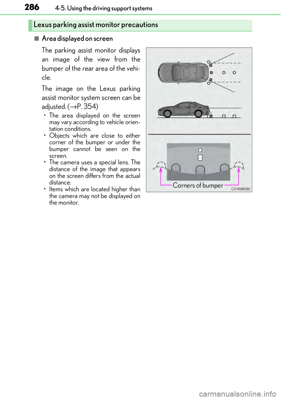LEXUS RC350 2017 Owners Manual 2864-5. Using the driving support systems
■Area displayed on screen
The parking assist monitor displays
an image of the view from the
bumper of the rear area of the vehi-
cle.
The image on the Lexus LEXUS RC350 2017 Owners Manual 2864-5. Using the driving support systems
■Area displayed on screen
The parking assist monitor displays
an image of the view from the
bumper of the rear area of the vehi-
cle.
The image on the Lexus