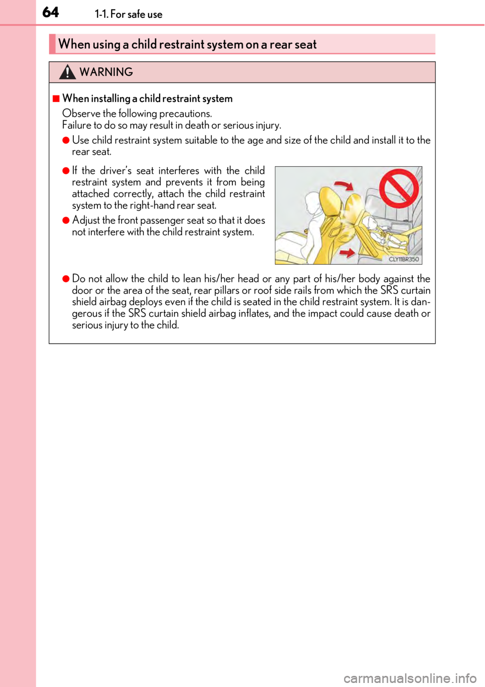 LEXUS RC350 2017 Repair Manual 641-1. For safe use
When using a child restraint system on a rear seat
WARNING
■When installing a child restraint system
Observe the following precautions.
Failure to do so may result in death or s LEXUS RC350 2017 Repair Manual 641-1. For safe use
When using a child restraint system on a rear seat
WARNING
■When installing a child restraint system
Observe the following precautions.
Failure to do so may result in death or s