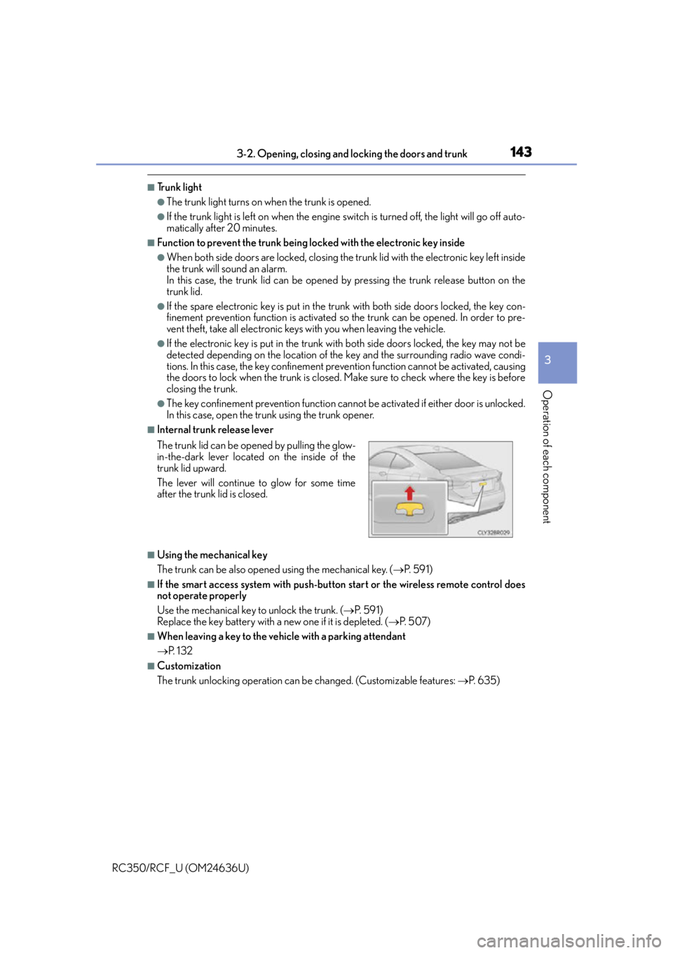LEXUS RC350 2015  Owners Manual 1433-2. Opening, closing and locking the doors and trunk
3
Operation of each component
RC350/RCF_U (OM24636U)
■Tr u n k  l i g h t
●The trunk light turns on when the trunk is opened.
●If the tru