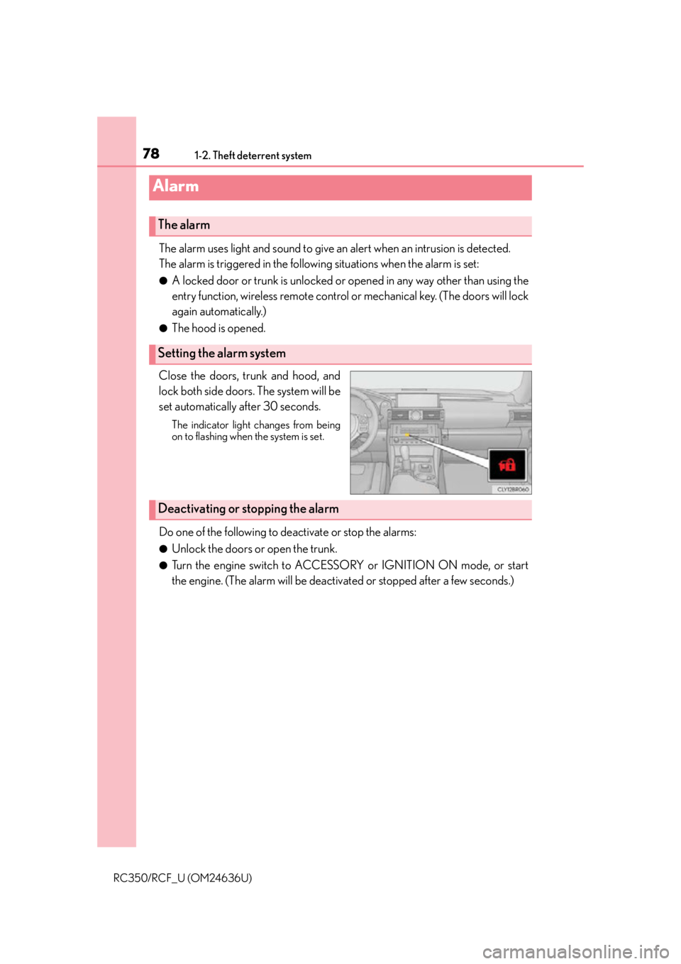 LEXUS RC350 2015 Manual PDF 781-2. Theft deterrent system
RC350/RCF_U (OM24636U)
The alarm uses light and sound to give an alert when an intrusion is detected.
The alarm is triggered in the following situations when the alarm is LEXUS RC350 2015 Manual PDF 781-2. Theft deterrent system
RC350/RCF_U (OM24636U)
The alarm uses light and sound to give an alert when an intrusion is detected.
The alarm is triggered in the following situations when the alarm is