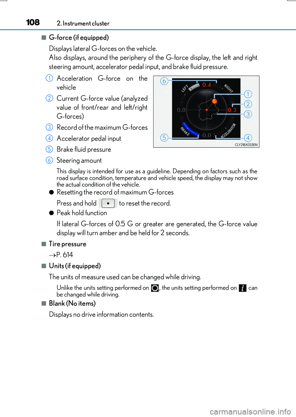 LEXUS RX200T 2017  Owners Manual 1082. Instrument cluster
RX350/RX200t_EE_OM48F32E
■G-force (if equipped)  
Displays lateral G-forces on the vehicle.  
Also displays, around the periphery of the G-force display, the left and right 