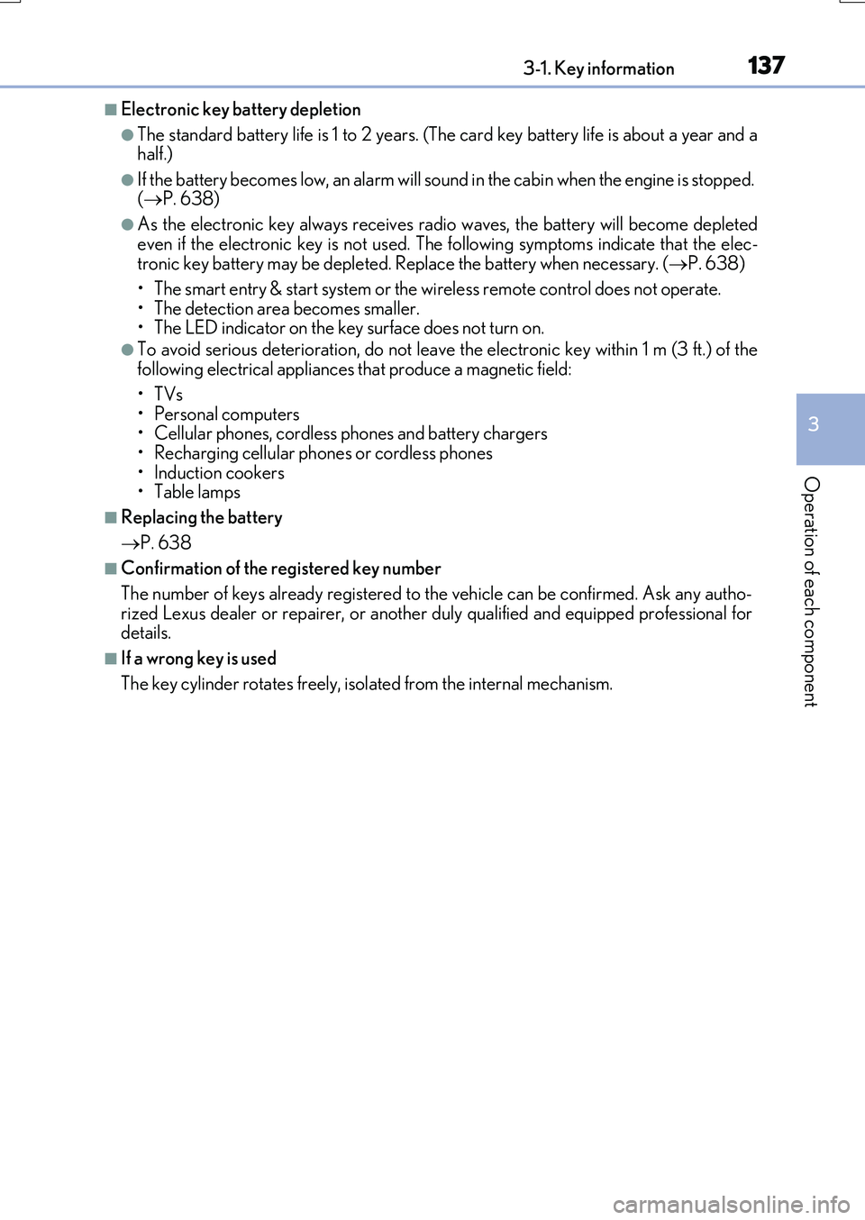 LEXUS RX200T 2017 Owners Manual 1373-1. Key information
3
Operation of each component
RX350/RX200t_EE_OM48F32E
■Electronic key battery depletion
●The standard battery life is 1 to 2 years. (The card key battery life is about a y LEXUS RX200T 2017 Owners Manual 1373-1. Key information
3
Operation of each component
RX350/RX200t_EE_OM48F32E
■Electronic key battery depletion
●The standard battery life is 1 to 2 years. (The card key battery life is about a y