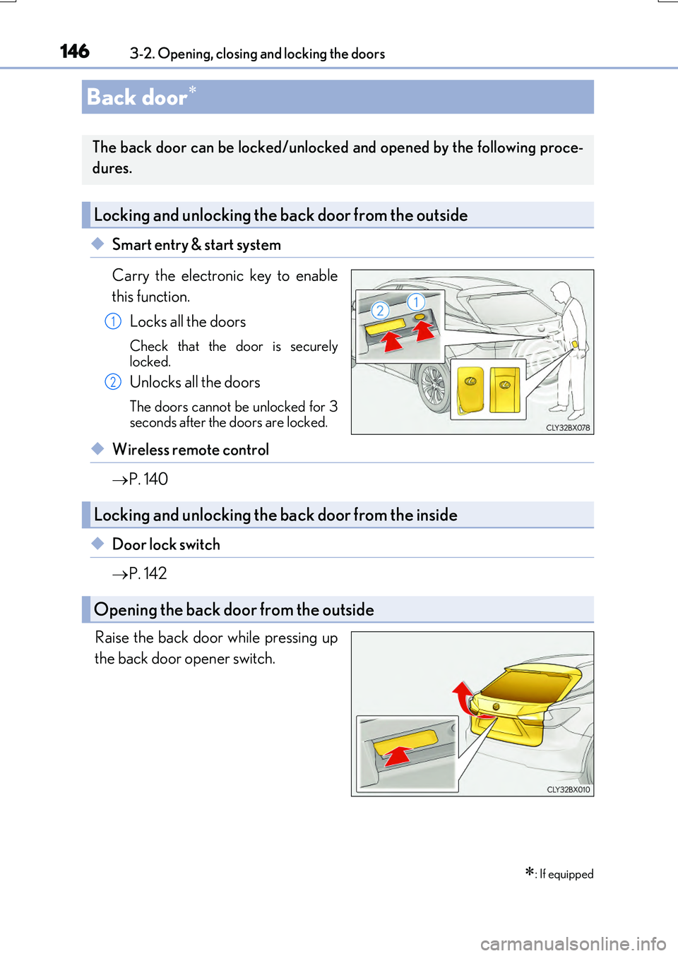 LEXUS RX200T 2017 Owners Manual 1463-2. Opening, closing and locking the doors
RX350/RX200t_EE_OM48F32E
◆Smart entry & start system
Carry the electronic key to enable
this function.
Locks all the doors
Check that the door is se LEXUS RX200T 2017 Owners Manual 1463-2. Opening, closing and locking the doors
RX350/RX200t_EE_OM48F32E
◆Smart entry & start system
Carry the electronic key to enable
this function.
Locks all the doors
Check that the door is se