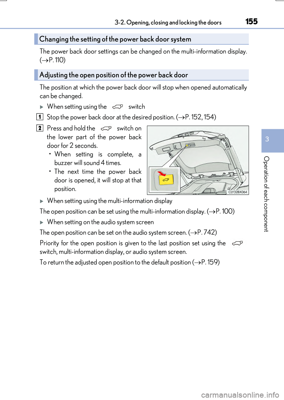 LEXUS RX200T 2017 Workshop Manual 1553-2. Opening, closing and locking the doors
3
Operation of each component
RX350/RX200t_EE_OM48F32E
The power back door settings can be changed on the multi-information display.
( P. 110)
The LEXUS RX200T 2017 Workshop Manual 1553-2. Opening, closing and locking the doors
3
Operation of each component
RX350/RX200t_EE_OM48F32E
The power back door settings can be changed on the multi-information display.
( P. 110)
The
