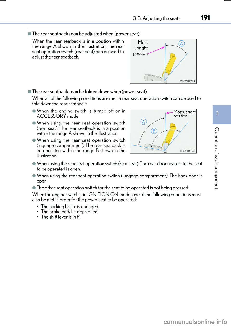 LEXUS RX200T 2017 Owners Manual 1913-3. Adjusting the seats
3
Operation of each component
RX350/RX200t_EE_OM48F32E
■The rear seatbacks can be adjusted when (power seat)
■The rear seatbacks can be folded down when (power seat)
W LEXUS RX200T 2017 Owners Manual 1913-3. Adjusting the seats
3
Operation of each component
RX350/RX200t_EE_OM48F32E
■The rear seatbacks can be adjusted when (power seat)
■The rear seatbacks can be folded down when (power seat)
W