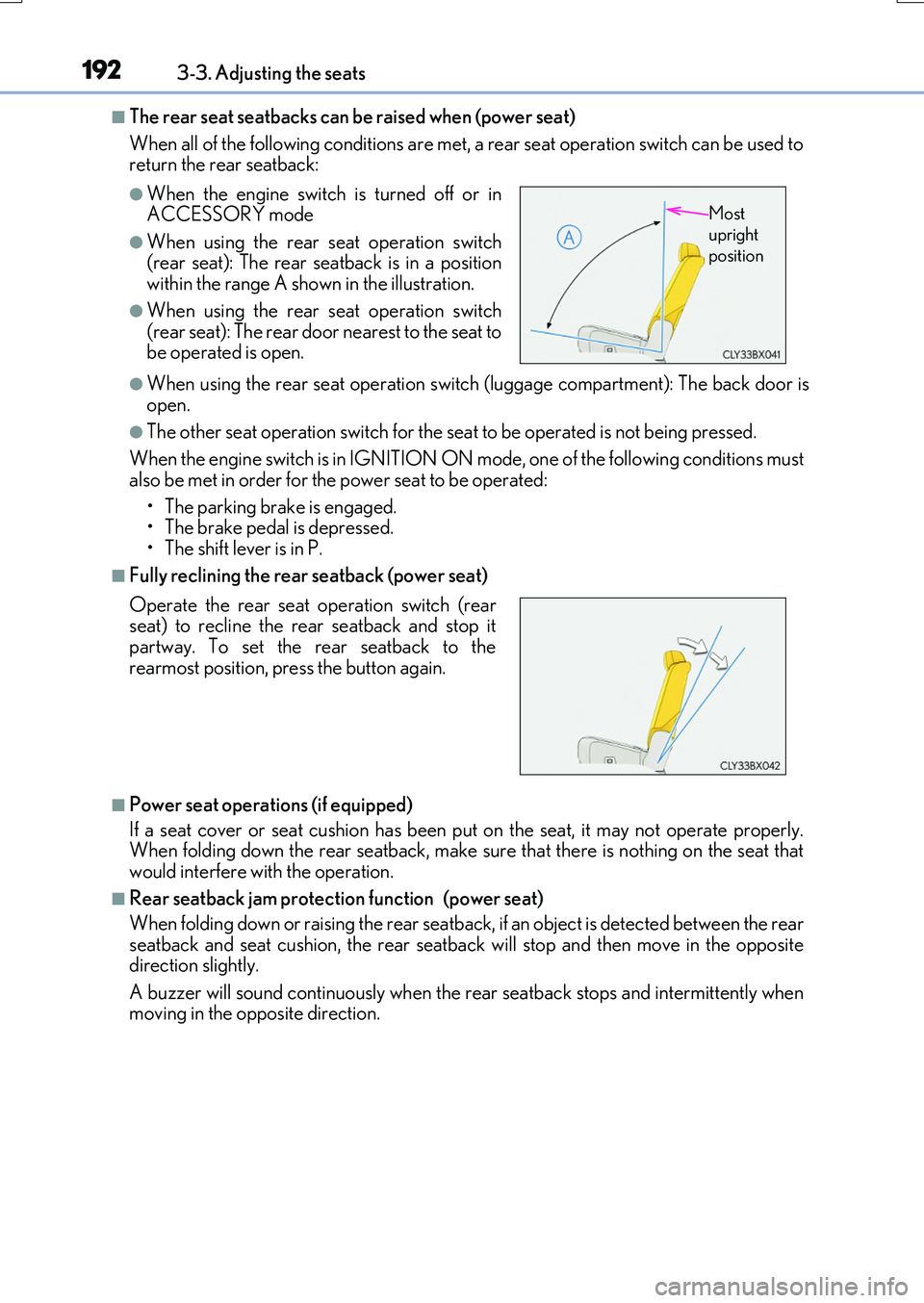 LEXUS RX200T 2017 Owners Manual 1923-3. Adjusting the seats
RX350/RX200t_EE_OM48F32E
■The rear seat seatbacks can be raised when (power seat)
When all of the following conditions are met, a rear seat operation switch can be used LEXUS RX200T 2017 Owners Manual 1923-3. Adjusting the seats
RX350/RX200t_EE_OM48F32E
■The rear seat seatbacks can be raised when (power seat)
When all of the following conditions are met, a rear seat operation switch can be used
