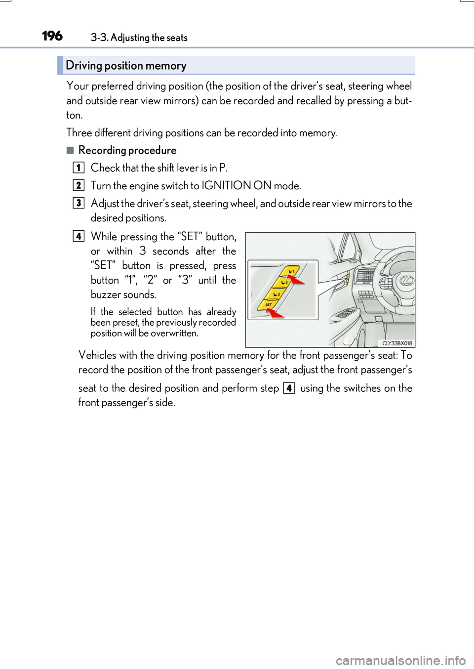 LEXUS RX200T 2017 User Guide 1963-3. Adjusting the seats
RX350/RX200t_EE_OM48F32E
Your preferred driving position (the position of the driver’s seat, steering wheel
and outside rear view mirrors) can be recorded and recalled b LEXUS RX200T 2017 User Guide 1963-3. Adjusting the seats
RX350/RX200t_EE_OM48F32E
Your preferred driving position (the position of the driver’s seat, steering wheel
and outside rear view mirrors) can be recorded and recalled b