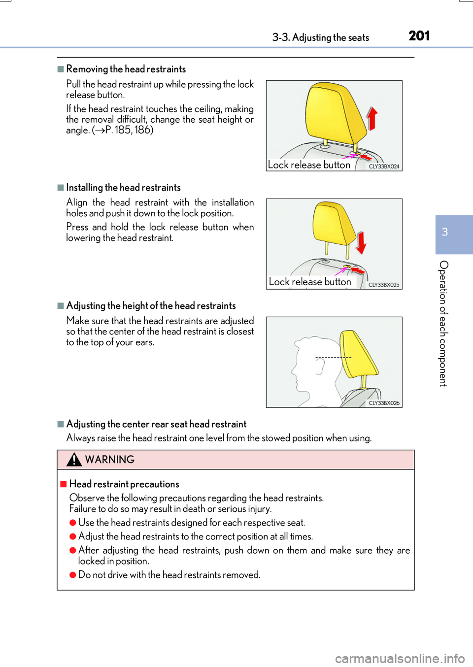 LEXUS RX200T 2017  Owners Manual 2013-3. Adjusting the seats
3
Operation of each component
RX350/RX200t_EE_OM48F32E
■Removing the head restraints
■Installing the head restraints
■Adjusting the height of the head restraints
■A