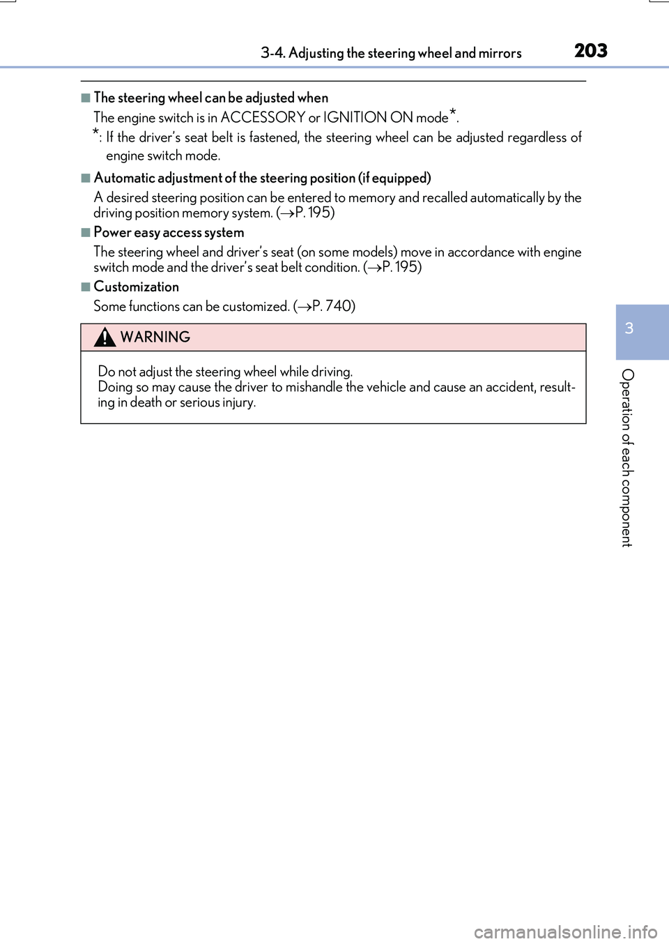 LEXUS RX200T 2017  Owners Manual 2033-4. Adjusting the steering wheel and mirrors
3
Operation of each component
RX350/RX200t_EE_OM48F32E
■The steering wheel can be adjusted when 
The engine switch is in ACCESSORY or IGNITION ON mod