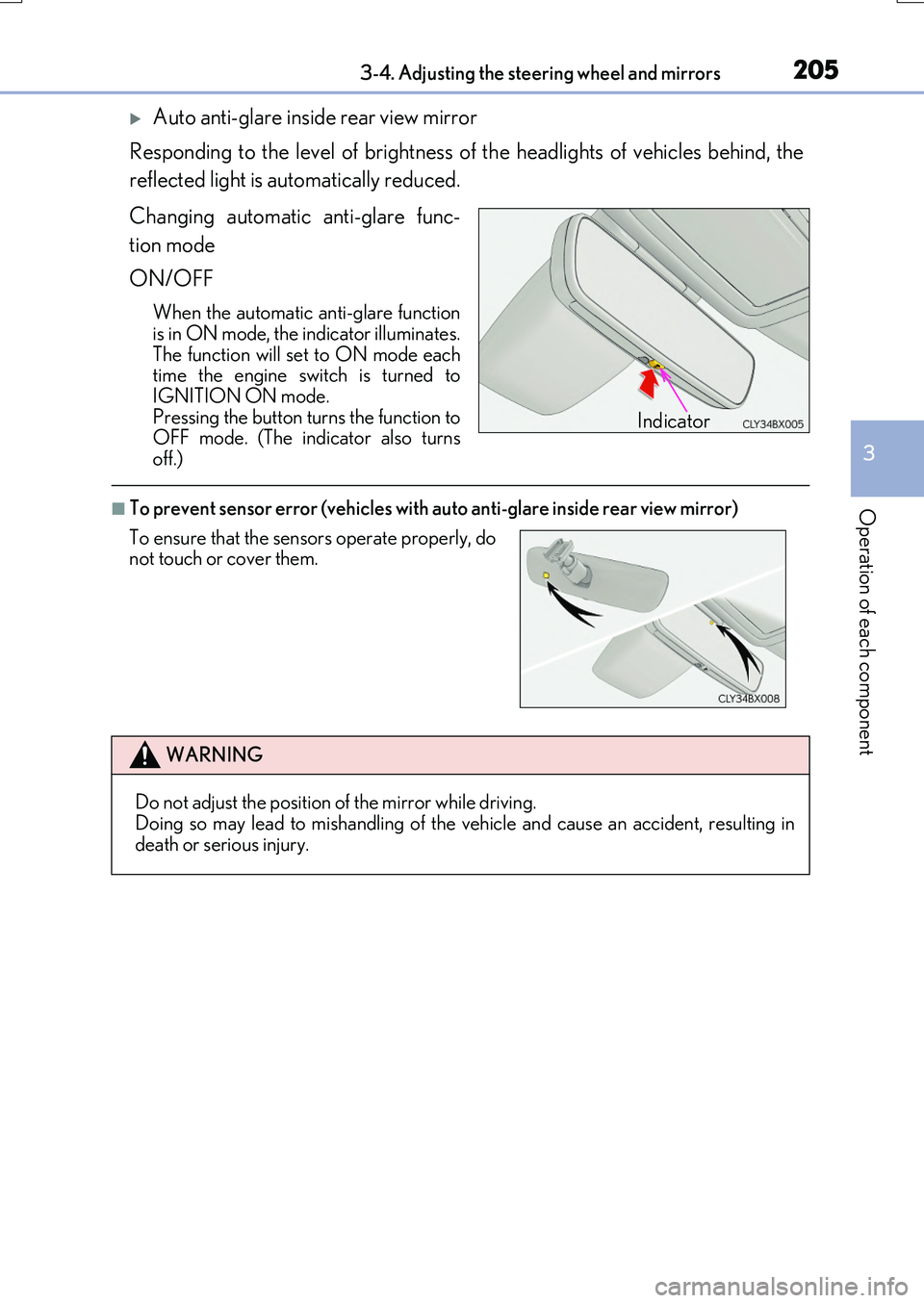 LEXUS RX200T 2017  Owners Manual 2053-4. Adjusting the steering wheel and mirrors
3
Operation of each component
RX350/RX200t_EE_OM48F32E
Auto anti-glare inside rear view mirror 
Responding to the level of brightness of  the headli