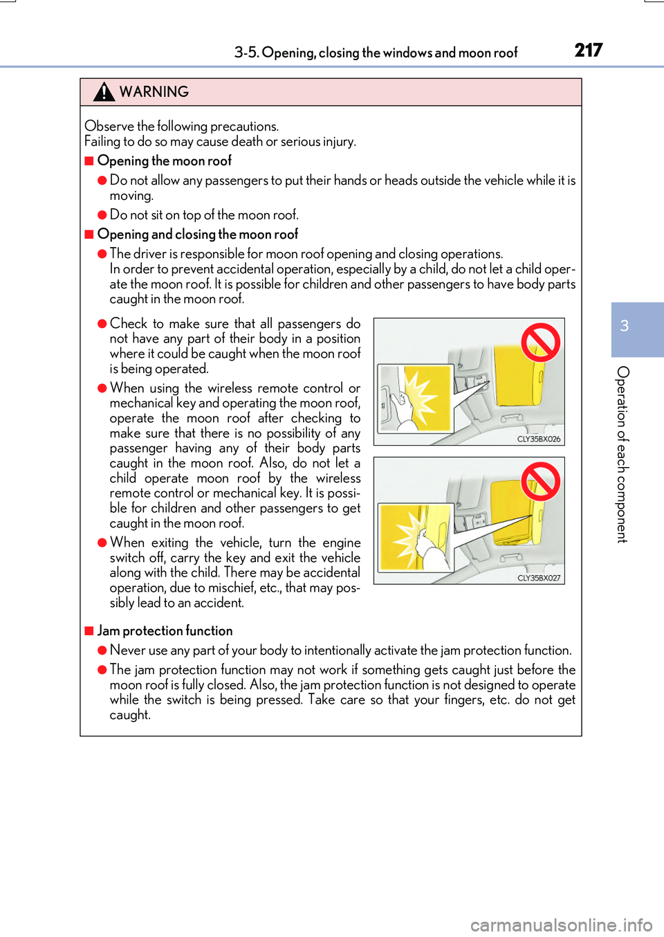 LEXUS RX200T 2017 User Guide 2173-5. Opening, closing the windows and moon roof
3
Operation of each component
RX350/RX200t_EE_OM48F32E
WARNING
Observe the following precautions. Failing to do so may cause death or serious injury. LEXUS RX200T 2017 User Guide 2173-5. Opening, closing the windows and moon roof
3
Operation of each component
RX350/RX200t_EE_OM48F32E
WARNING
Observe the following precautions. Failing to do so may cause death or serious injury.