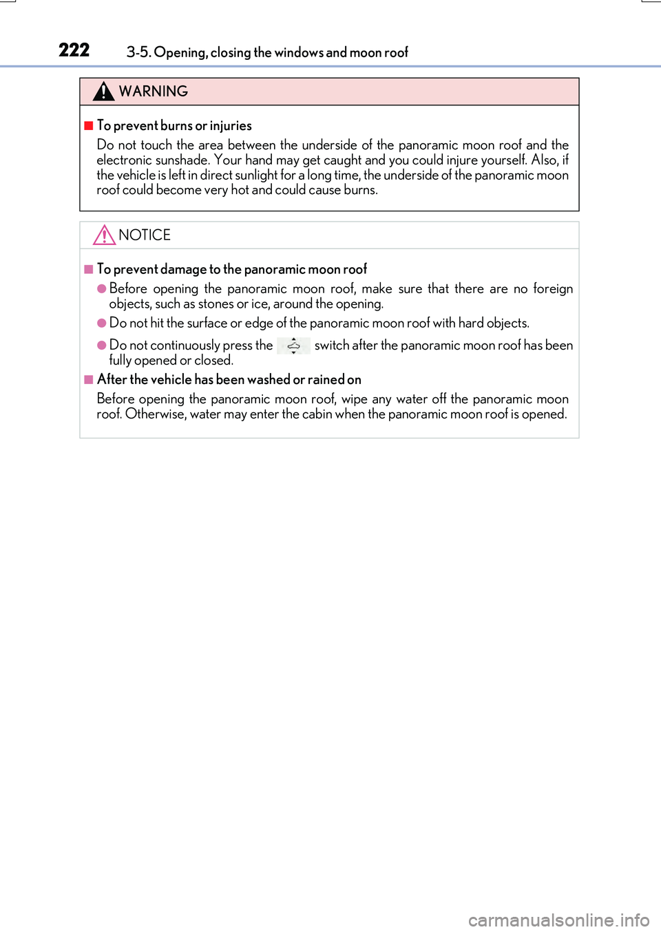 LEXUS RX200T 2017 Owners Manual 2223-5. Opening, closing the windows and moon roof
RX350/RX200t_EE_OM48F32E
WARNING
■To prevent burns or injuries
Do not touch the area between the underside of the panoramic moon roof and the
ele LEXUS RX200T 2017 Owners Manual 2223-5. Opening, closing the windows and moon roof
RX350/RX200t_EE_OM48F32E
WARNING
■To prevent burns or injuries
Do not touch the area between the underside of the panoramic moon roof and the
ele