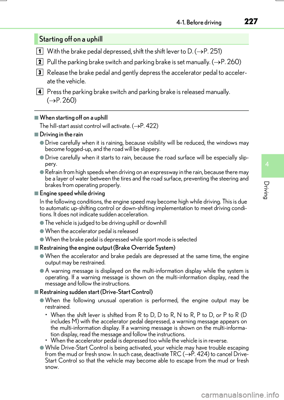 LEXUS RX200T 2017 Repair Manual 2274-1. Before driving
4
Driving
RX350/RX200t_EE_OM48F32E
With the brake pedal depressed, shift the shift lever to D. (P. 251) 
Pull the parking brake switch and  parking brake is set manually. (