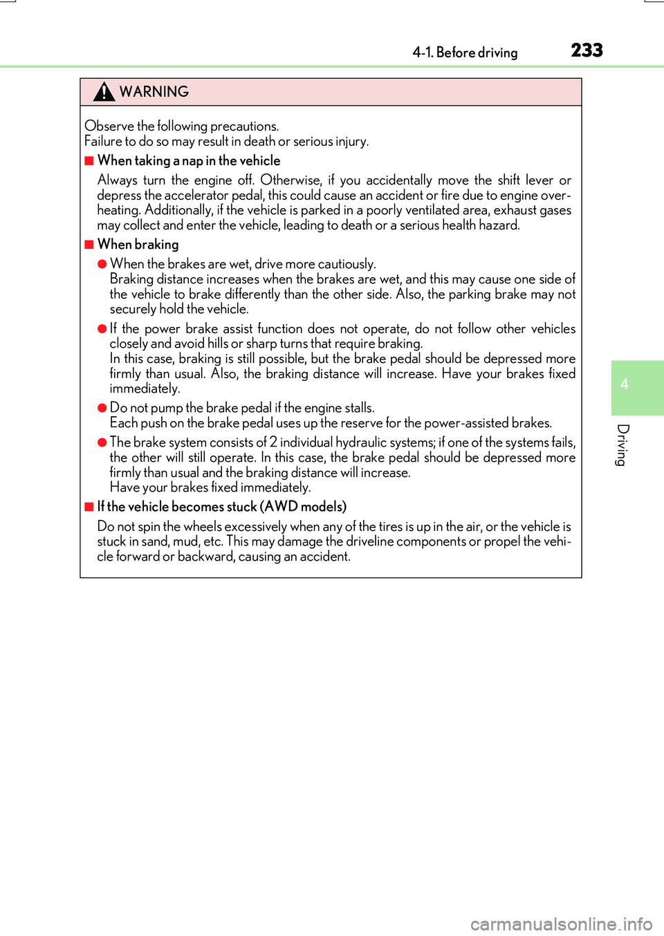 LEXUS RX200T 2017 Owners Manual 2334-1. Before driving
4
Driving
RX350/RX200t_EE_OM48F32E
WARNING
Observe the following precautions. Failure to do so may result in death or serious injury.
■When taking a nap in the vehicle
Alway LEXUS RX200T 2017 Owners Manual 2334-1. Before driving
4
Driving
RX350/RX200t_EE_OM48F32E
WARNING
Observe the following precautions. Failure to do so may result in death or serious injury.
■When taking a nap in the vehicle
Alway