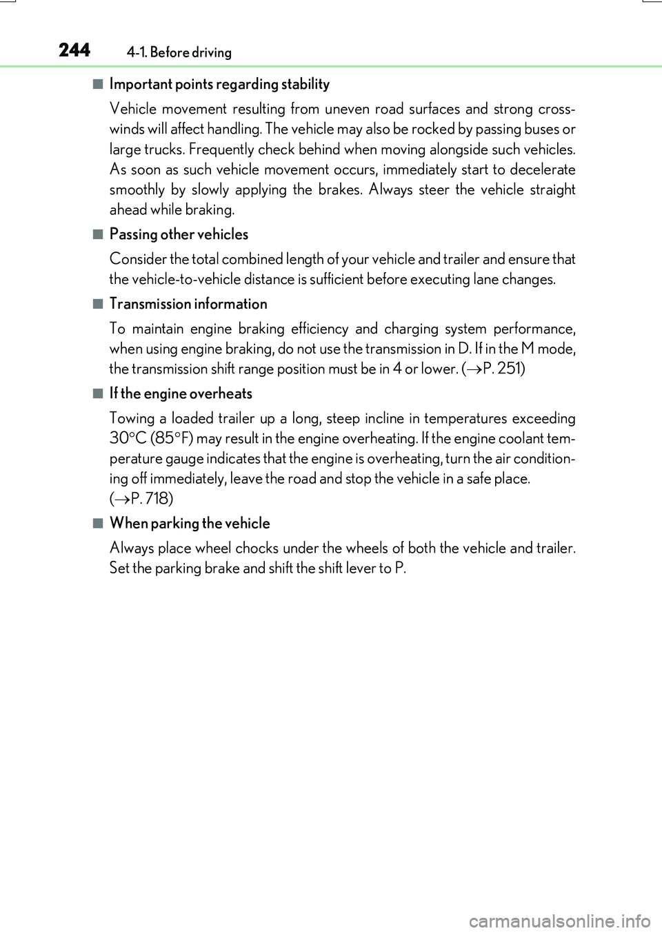LEXUS RX200T 2017 Owners Guide 2444-1. Before driving
RX350/RX200t_EE_OM48F32E
■Important points regarding stability
Vehicle movement resulting from unev en road surfaces and strong cross-
winds will affect handling. The vehicl LEXUS RX200T 2017 Owners Guide 2444-1. Before driving
RX350/RX200t_EE_OM48F32E
■Important points regarding stability
Vehicle movement resulting from unev en road surfaces and strong cross-
winds will affect handling. The vehicl