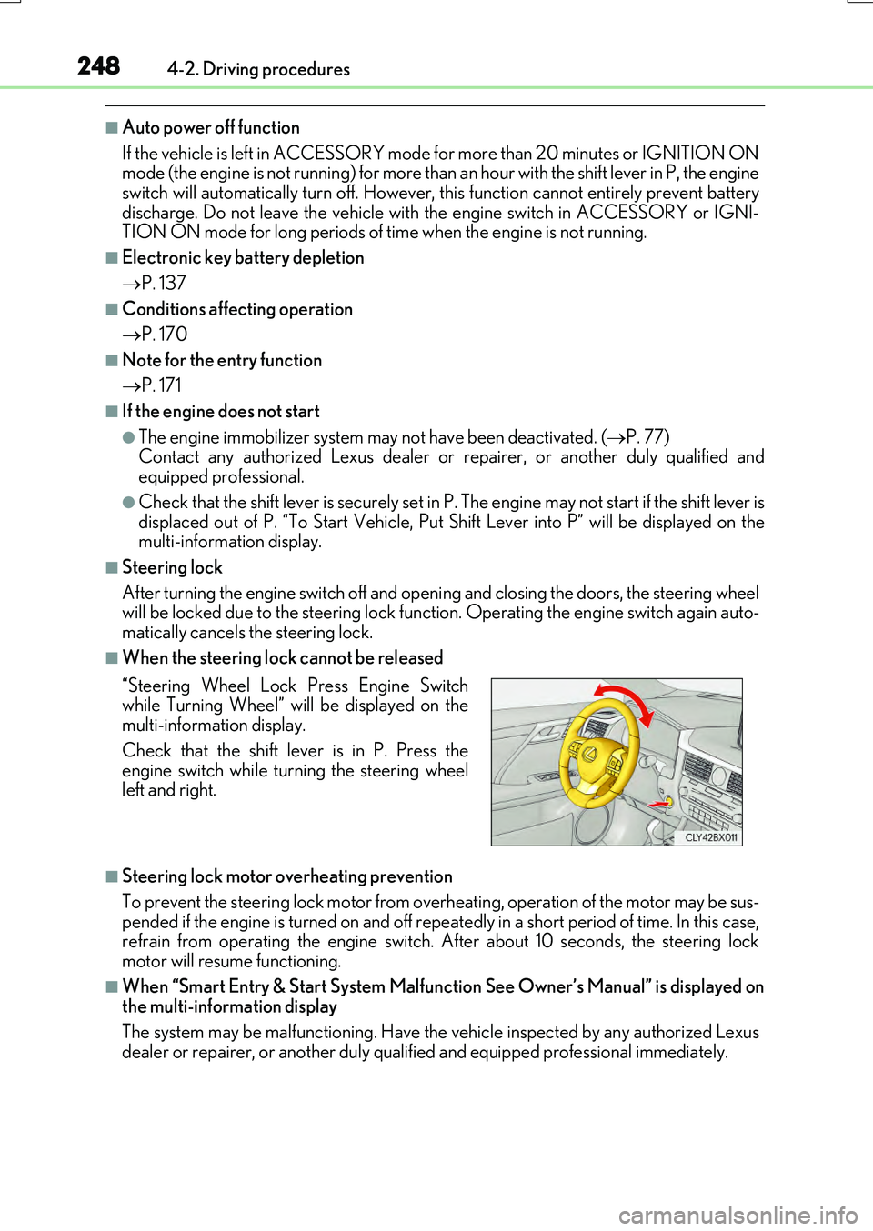 LEXUS RX200T 2017 Repair Manual 2484-2. Driving procedures
RX350/RX200t_EE_OM48F32E
■Auto power off function 
If the vehicle is left in ACCESSORY mode  for more than 20 minutes or IGNITION ON mode (the engine is not running) for m