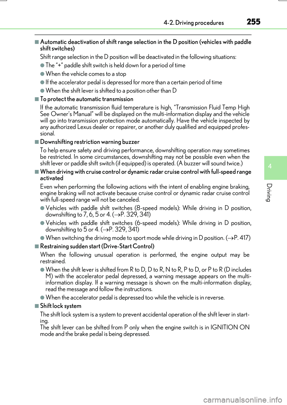 LEXUS RX200T 2017 Service Manual 2554-2. Driving procedures
4
Driving
RX350/RX200t_EE_OM48F32E
■Automatic deactivation of shift range selection in the D position (vehicles with paddle 
shift switches) 
Shift range selection in the 