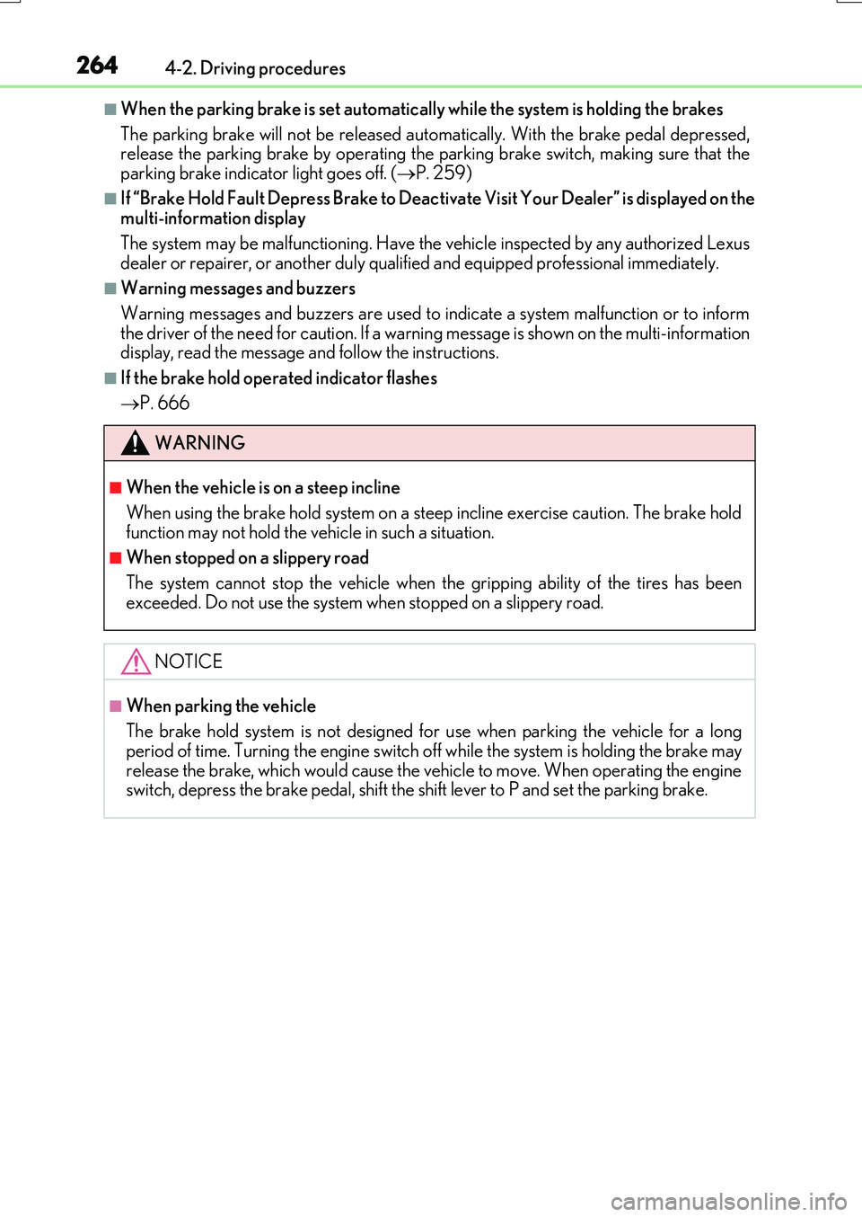 LEXUS RX200T 2017 Manual PDF 2644-2. Driving procedures
RX350/RX200t_EE_OM48F32E
■When the parking brake is set automatically while the system is holding the brakes 
The parking brake will not be released aut omatically. With t