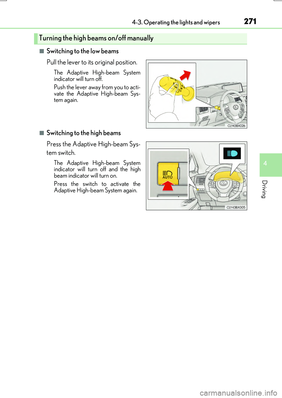 LEXUS RX200T 2017 Owners Manual 2714-3. Operating the lights and wipers
4
Driving
RX350/RX200t_EE_OM48F32E
■Switching to the low beams
Pull the lever to its original position.
The Adaptive High-beam System
indicator will turn of LEXUS RX200T 2017 Owners Manual 2714-3. Operating the lights and wipers
4
Driving
RX350/RX200t_EE_OM48F32E
■Switching to the low beams
Pull the lever to its original position.
The Adaptive High-beam System
indicator will turn of