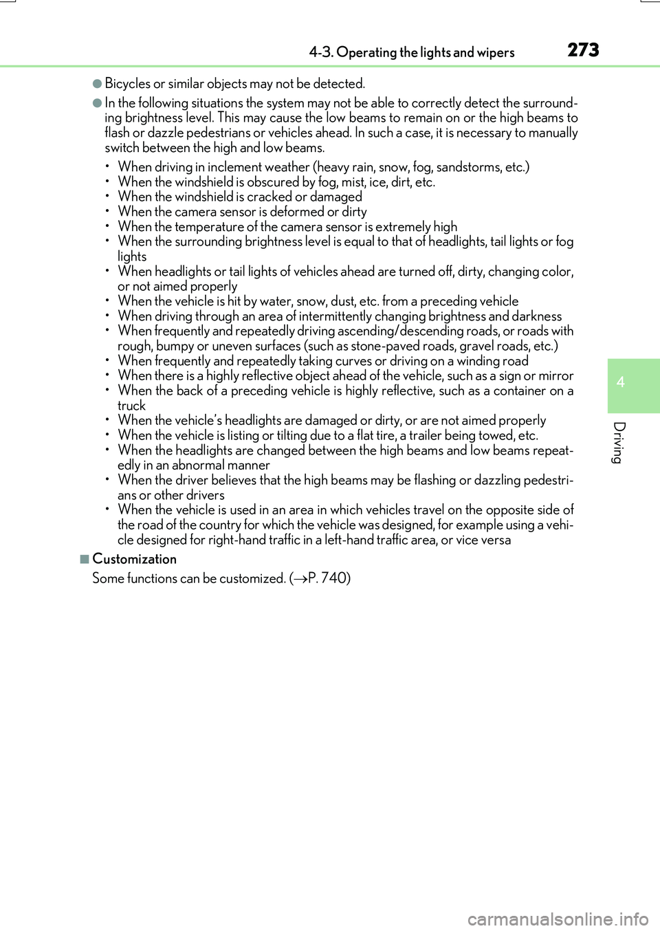 LEXUS RX200T 2017 Owners Manual 2734-3. Operating the lights and wipers
4
Driving
RX350/RX200t_EE_OM48F32E
●Bicycles or similar objects may not be detected.
●In the following situations the system may not be able to correctly de LEXUS RX200T 2017 Owners Manual 2734-3. Operating the lights and wipers
4
Driving
RX350/RX200t_EE_OM48F32E
●Bicycles or similar objects may not be detected.
●In the following situations the system may not be able to correctly de